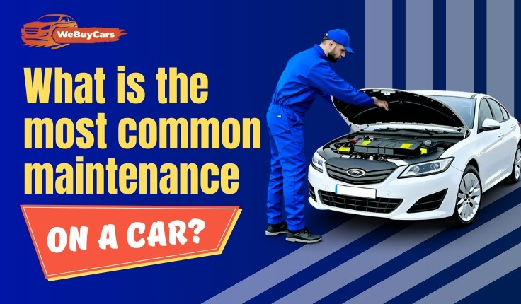What Is the Most Common Maintenance On a Car?